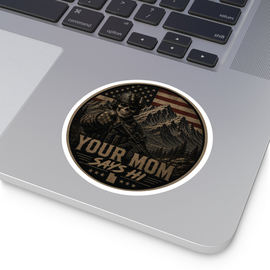 Your Mom Says Hi Police Badge Round Stickers | Indoor Outdoor