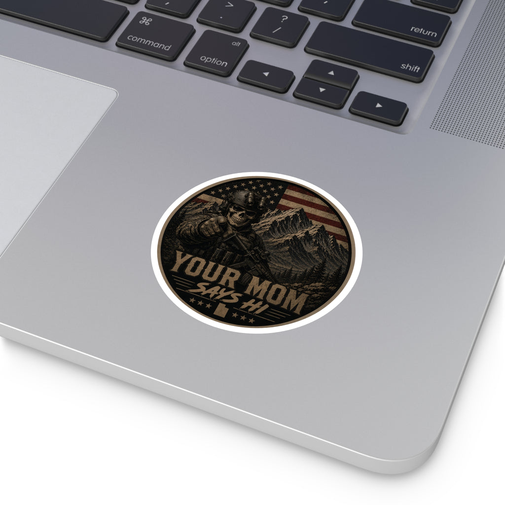 Your Mom Says Hi Police Badge Round Stickers | Indoor Outdoor