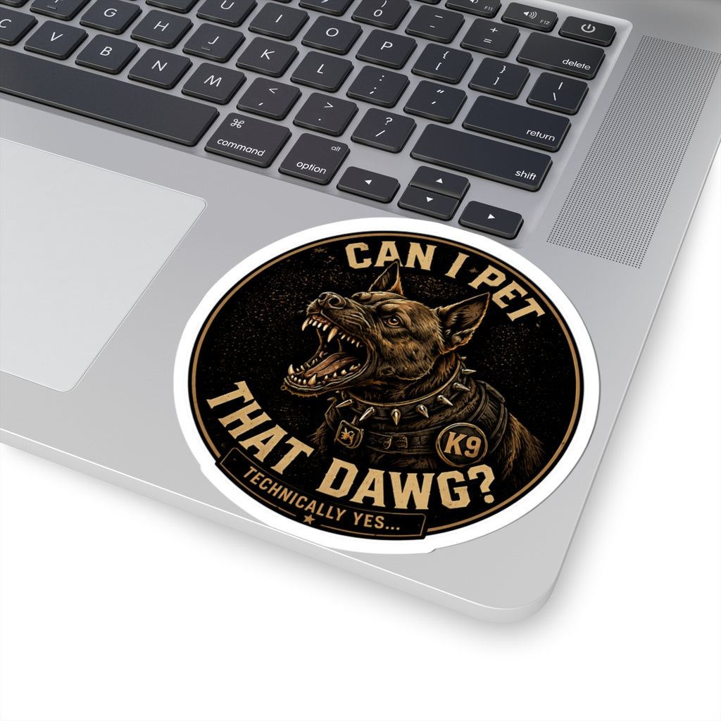 Can I Pet That Dawg? Kiss-Cut Sticker | Aggressive K9 Design, Brown Vintage Badge
